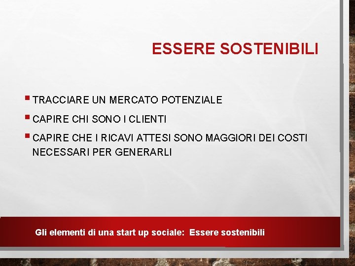 ESSERE SOSTENIBILI § TRACCIARE UN MERCATO POTENZIALE § CAPIRE CHI SONO I CLIENTI §