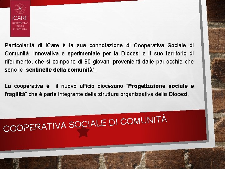  Particolarità di i. Care è la sua connotazione di Cooperativa Sociale di Comunità,