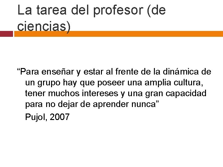 La tarea del profesor (de ciencias) “Para enseñar y estar al frente de la