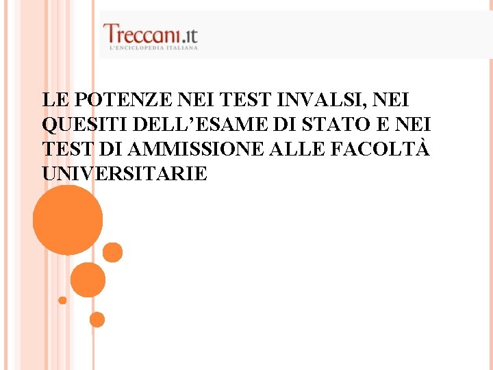 LE POTENZE NEI TEST INVALSI, NEI QUESITI DELL’ESAME DI STATO E NEI TEST DI