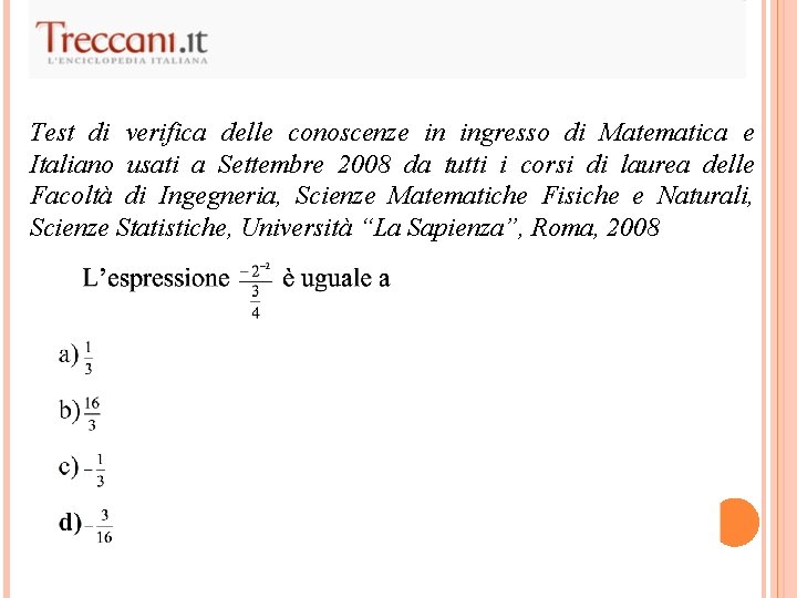 Test di verifica delle conoscenze in ingresso di Matematica e Italiano usati a Settembre