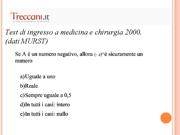 Test di ingresso a medicina e chirurgia 2000. (dati MURST) 