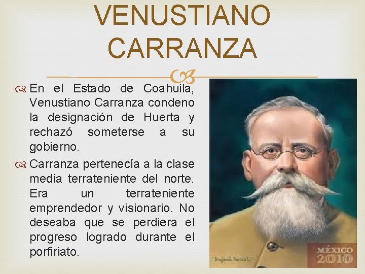 VENUSTIANO CARRANZA Estado de Coahuila, En el Venustiano Carranza condeno la designación de Huerta VENUSTIANO CARRANZA Estado de Coahuila, En el Venustiano Carranza condeno la designación de Huerta