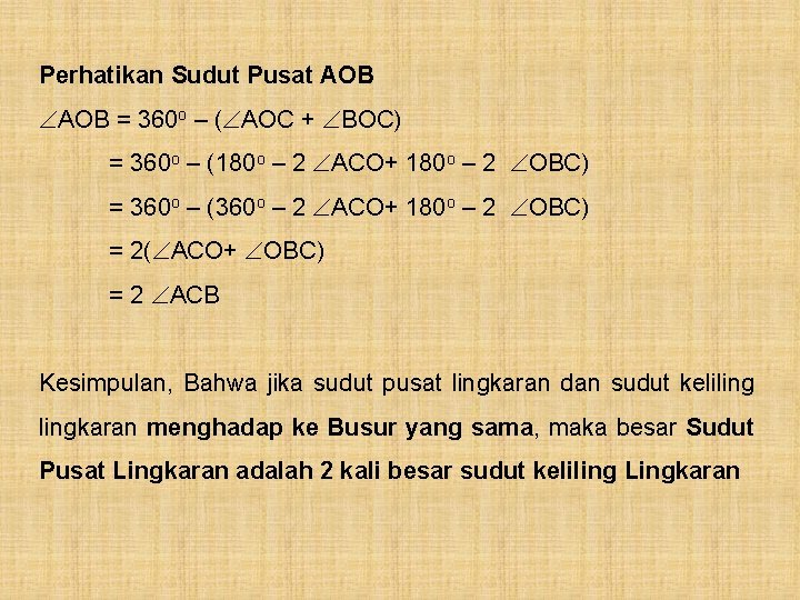 Perhatikan Sudut Pusat AOB = 360 o – ( AOC + BOC) = 360