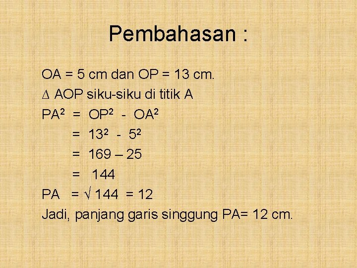 Pembahasan : OA = 5 cm dan OP = 13 cm. ∆ AOP siku-siku