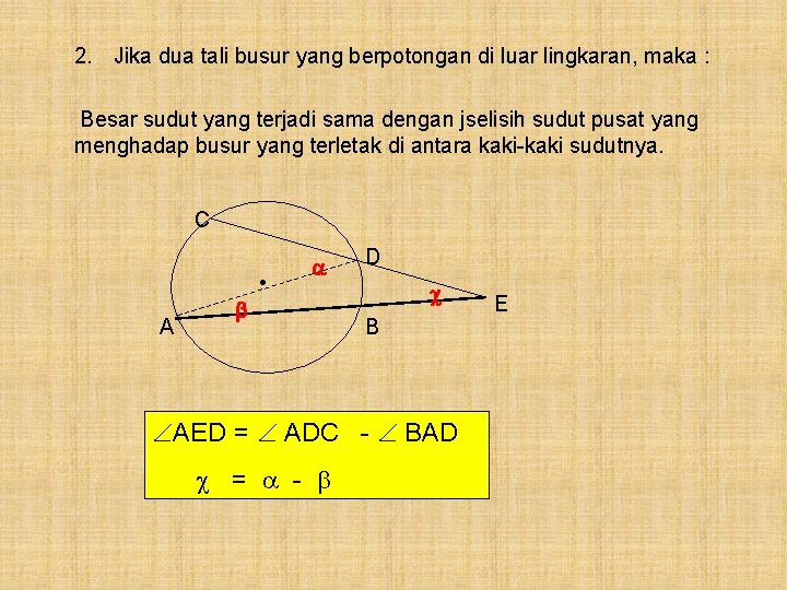 2. Jika dua tali busur yang berpotongan di luar lingkaran, maka : Besar sudut