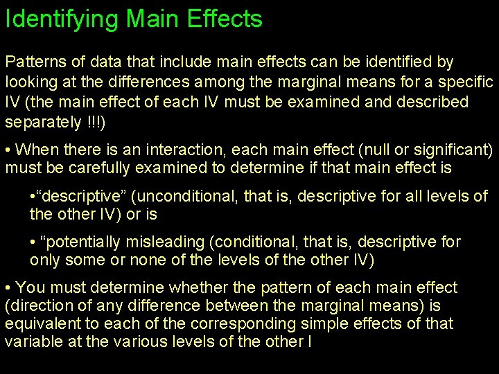 Identifying Main Effects Patterns of data that include main effects can be identified by