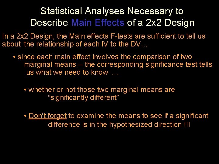 Statistical Analyses Necessary to Describe Main Effects of a 2 x 2 Design In