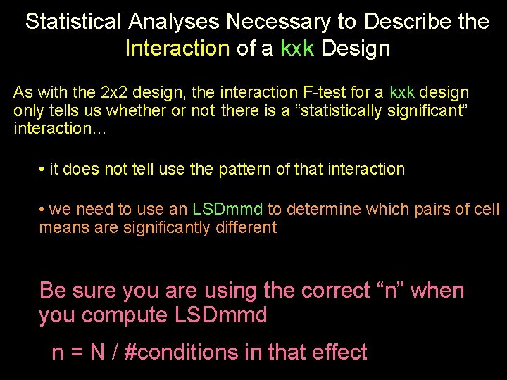 Statistical Analyses Necessary to Describe the Interaction of a kxk Design As with the