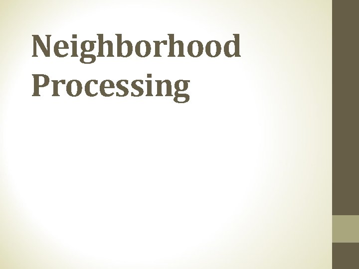 Neighborhood Processing 