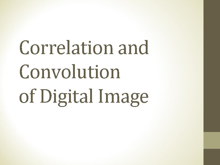 Correlation and Convolution of Digital Image 