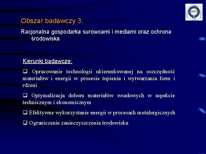 Obszar badawczy 3: Racjonalna gospodarka surowcami i mediami oraz ochrona środowiska Kierunki badawcze: q