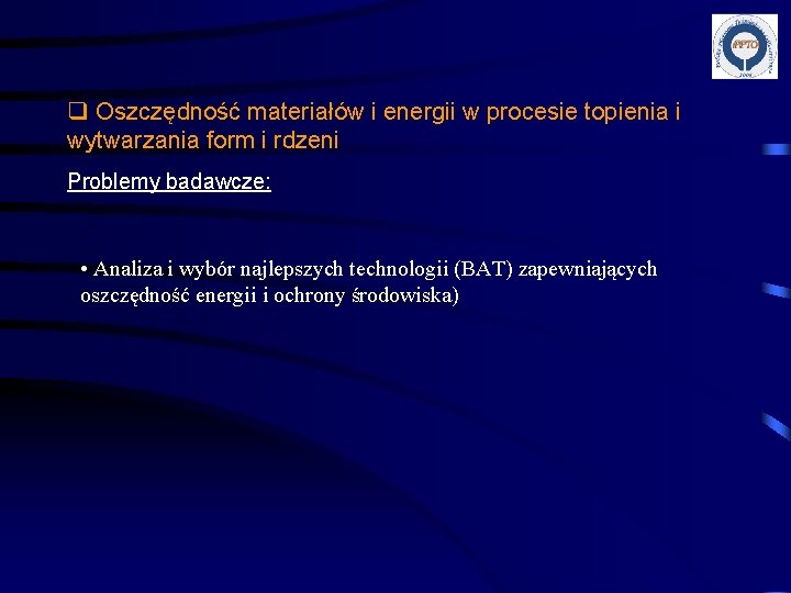 q Oszczędność materiałów i energii w procesie topienia i wytwarzania form i rdzeni Problemy