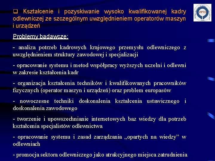 q Kształcenie i pozyskiwanie wysoko kwalifikowanej kadry odlewniczej ze szczególnym uwzględnieniem operatorów maszyn i