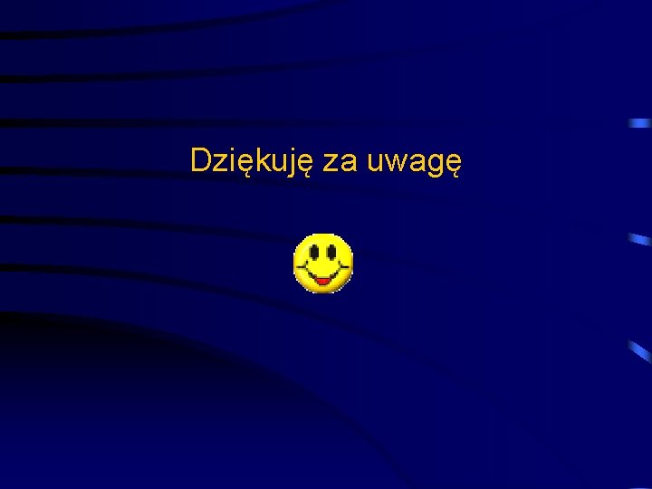 Dziękuję za uwagę 