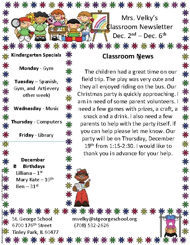 Mrs. Velky’s Classroom Newsletter Dec. 2 nd – Dec. 6 th Kindergarten Specials Monday