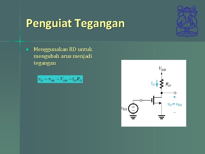 Penguiat Tegangan n Menggunakan RD untuk mengubah arus menjadi tegangan 