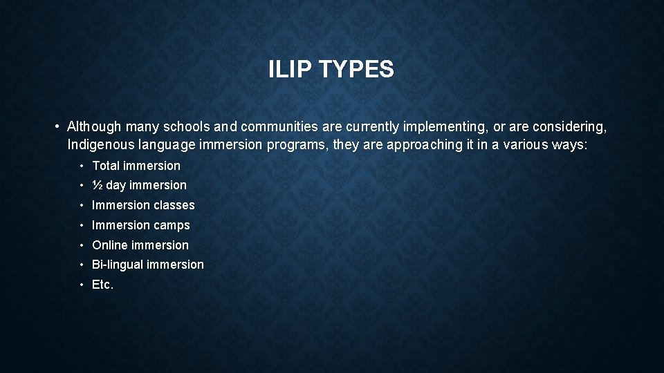 ILIP TYPES • Although many schools and communities are currently implementing, or are considering,