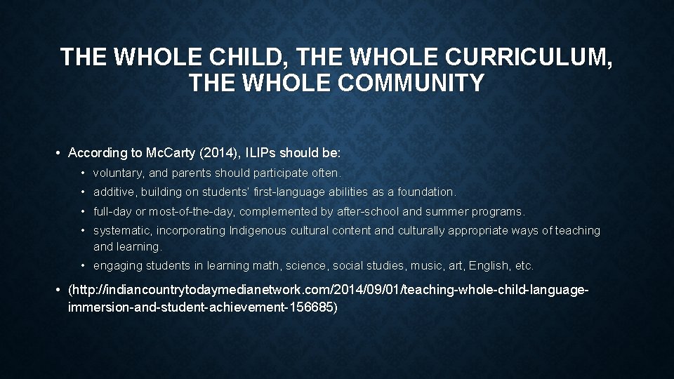 THE WHOLE CHILD, THE WHOLE CURRICULUM, THE WHOLE COMMUNITY • According to Mc. Carty