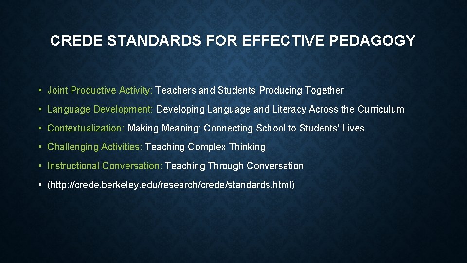 CREDE STANDARDS FOR EFFECTIVE PEDAGOGY • Joint Productive Activity: Teachers and Students Producing Together