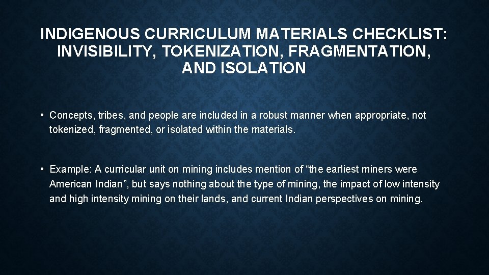 INDIGENOUS CURRICULUM MATERIALS CHECKLIST: INVISIBILITY, TOKENIZATION, FRAGMENTATION, AND ISOLATION • Concepts, tribes, and people