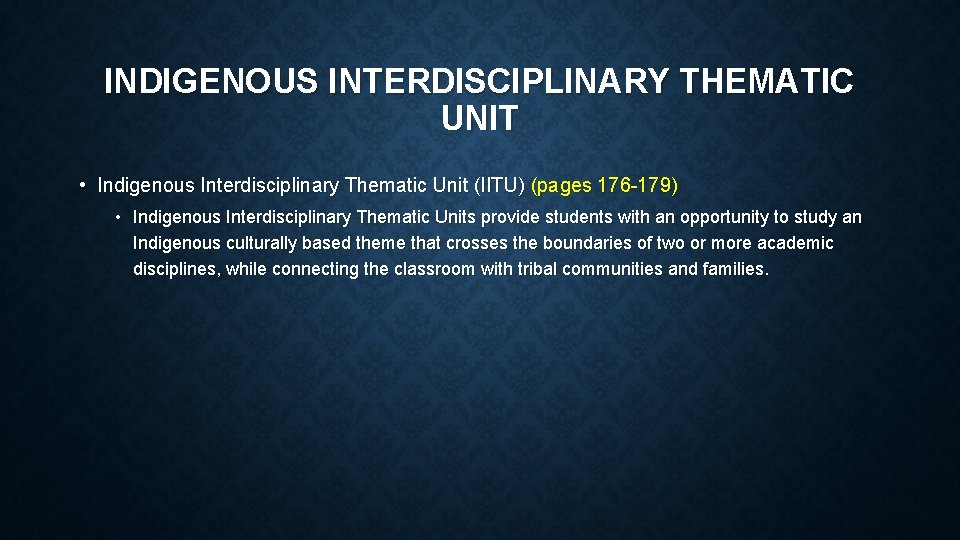 INDIGENOUS INTERDISCIPLINARY THEMATIC UNIT • Indigenous Interdisciplinary Thematic Unit (IITU) (pages 176 -179) •