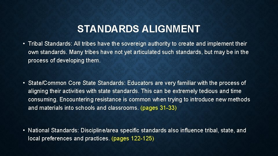 STANDARDS ALIGNMENT • Tribal Standards: All tribes have the sovereign authority to create and