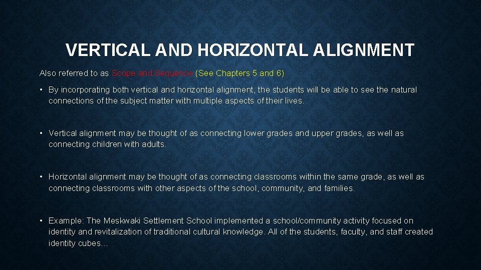 VERTICAL AND HORIZONTAL ALIGNMENT Also referred to as Scope and Sequence (See Chapters 5