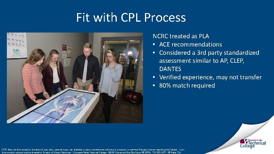 Fit with CPL Process NCRC treated as PLA • ACE recommendations • Considered a