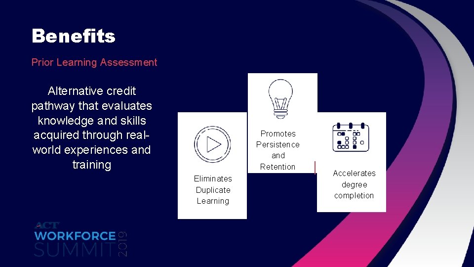 Benefits Prior Learning Assessment Alternative credit pathway that evaluates knowledge and skills acquired through