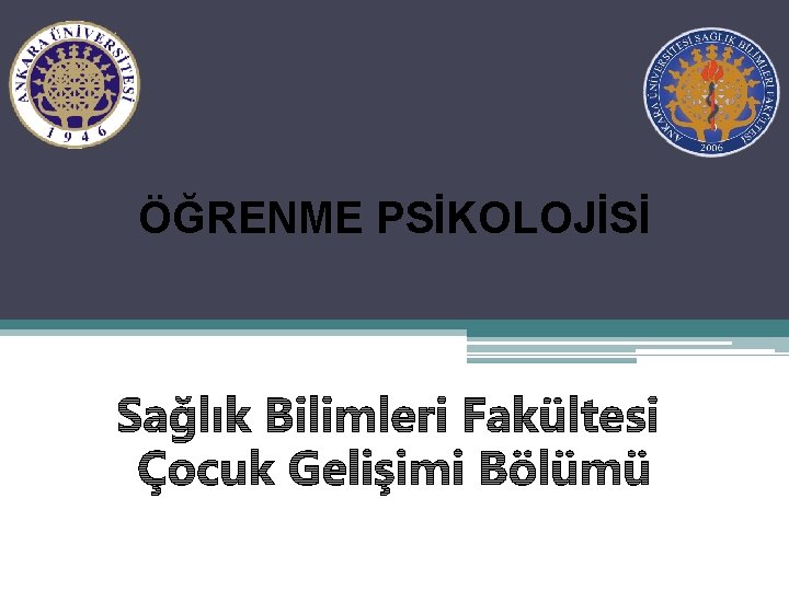 ÖĞRENME PSİKOLOJİSİ 