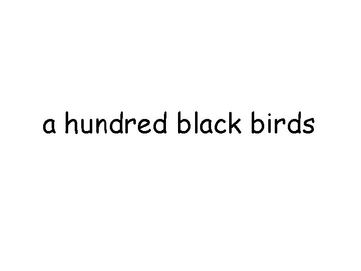 a hundred black birds 