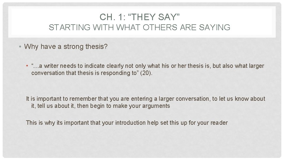 CH. 1: “THEY SAY” STARTING WITH WHAT OTHERS ARE SAYING • Why have a CH. 1: “THEY SAY” STARTING WITH WHAT OTHERS ARE SAYING • Why have a