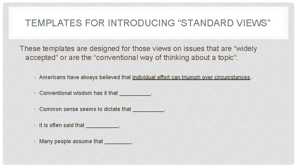 TEMPLATES FOR INTRODUCING “STANDARD VIEWS” These templates are designed for those views on issues