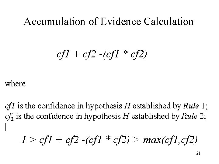 Accumulation of Evidence Calculation cf 1 + cf 2 -(cf 1 * cf 2)
