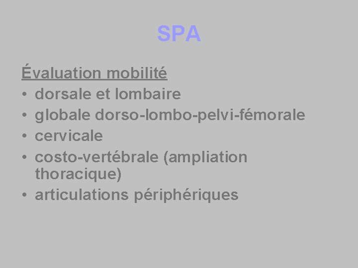 SPA Évaluation mobilité • dorsale et lombaire • globale dorso-lombo-pelvi-fémorale • cervicale • costo-vertébrale