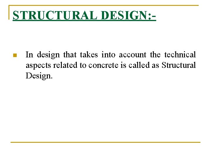 STRUCTURAL DESIGN: n In design that takes into account the technical aspects related to
