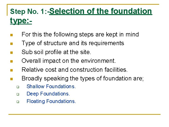 Step No. 1: -Selection of the foundation type: For this the following steps are