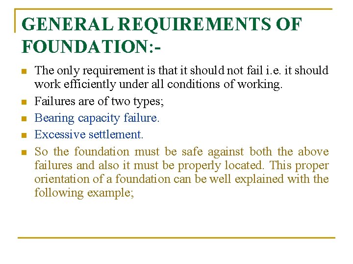 GENERAL REQUIREMENTS OF FOUNDATION: n n n The only requirement is that it should