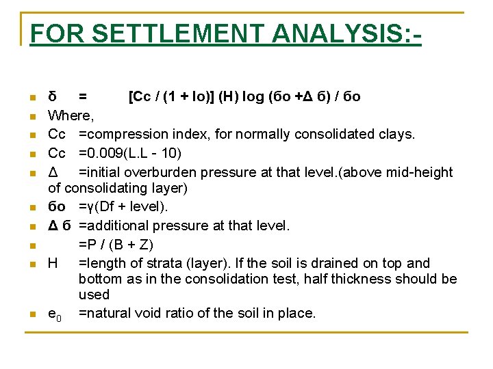 FOR SETTLEMENT ANALYSIS: n n n n n δ = [Cc / (1 +