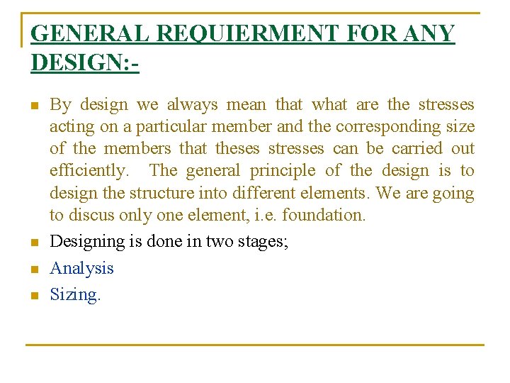 GENERAL REQUIERMENT FOR ANY DESIGN: n n By design we always mean that what