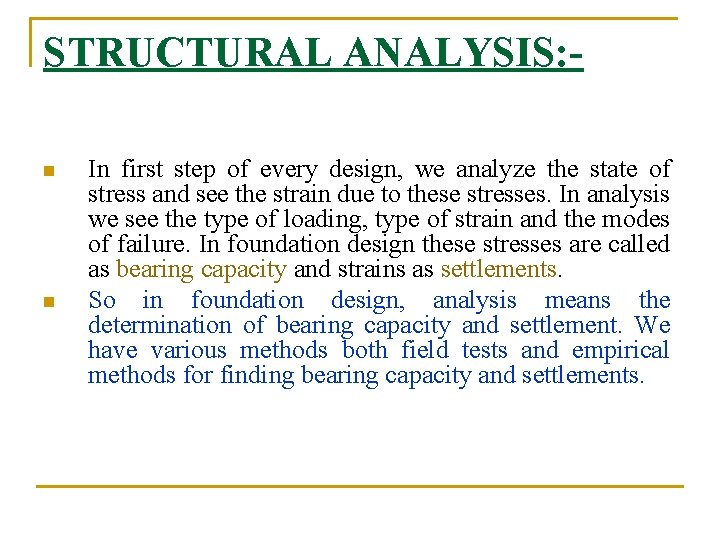 STRUCTURAL ANALYSIS: n n In first step of every design, we analyze the state