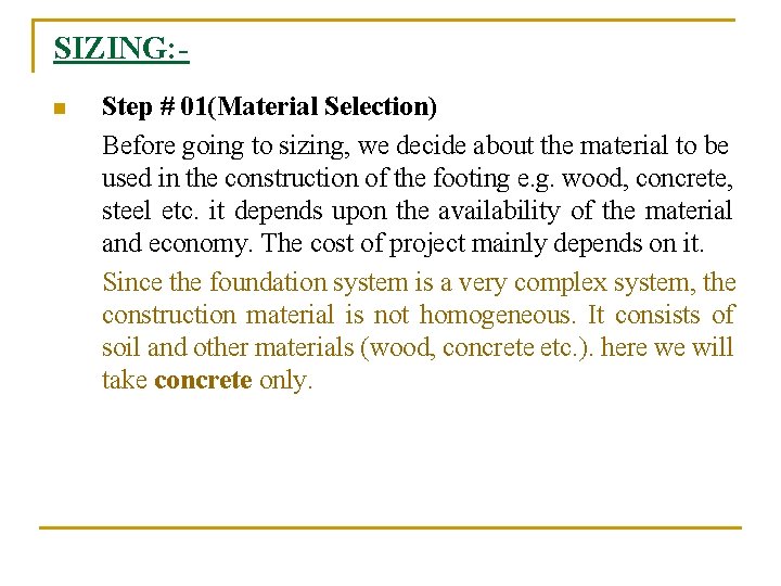 SIZING: n Step # 01(Material Selection) Before going to sizing, we decide about the