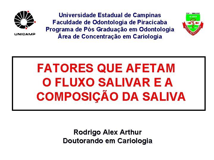 Universidade Estadual de Campinas Faculdade de Odontologia de Piracicaba Programa de Pós Graduação em