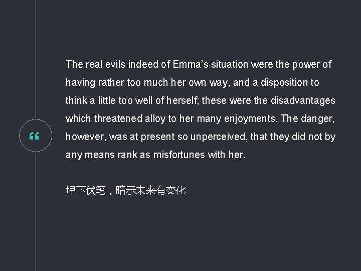 The real evils indeed of Emma’s situation were the power of having rather too