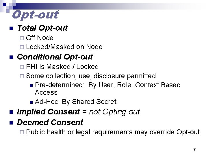 Opt-out n Total Opt-out ¨ Off Node ¨ Locked/Masked on Node n Conditional Opt-out