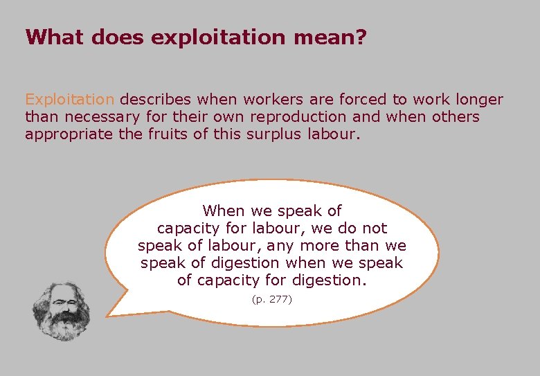 What does exploitation mean? Exploitation describes when workers are forced to work longer than