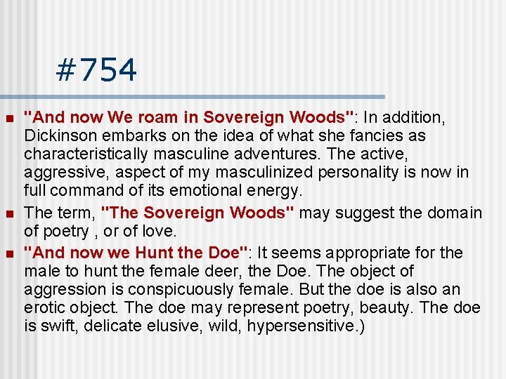 #754 n n n "And now We roam in Sovereign Woods": In addition, Dickinson