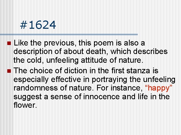 #1624 Like the previous, this poem is also a description of about death, which