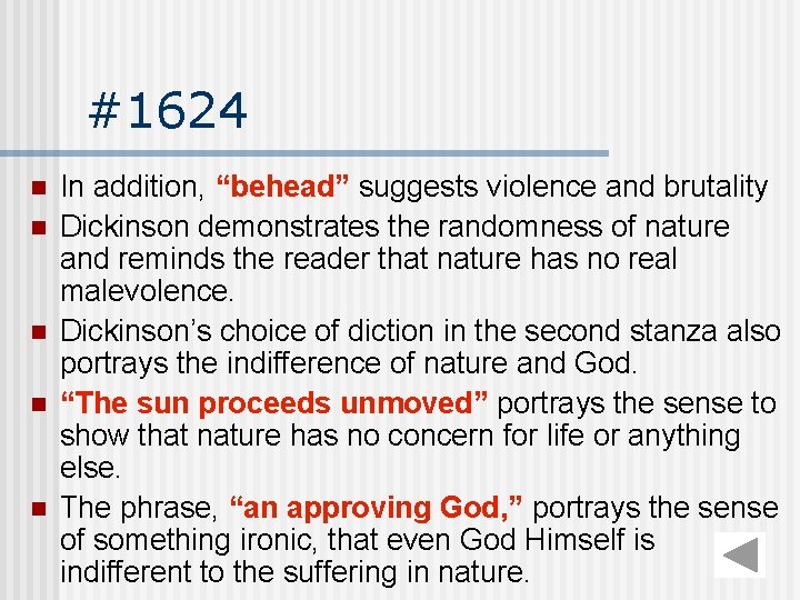 #1624 n n n In addition, “behead” suggests violence and brutality Dickinson demonstrates the